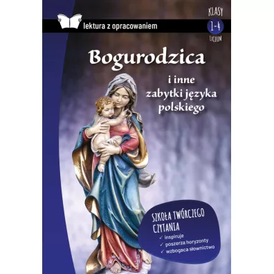 Bogurodzica i inne zabytki jzyka polskiego. Lektura z opracowaniem