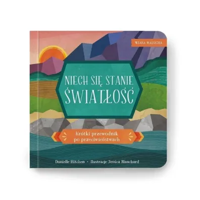 Wiara malucha. Niech si� stanie �wiat�o��