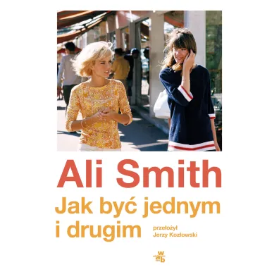 Jak by� jednym i drugim - Ali Smith