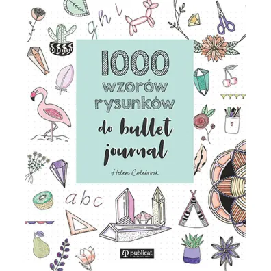 1000 wzor�w rysunk�w do bullet journal - Helen  Colebrook