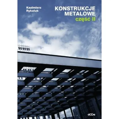 Konstrukcje metalowe. Cz�� 2 - Kazimierz Rykaluk