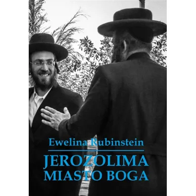 Jerozolima. Miasto Boga - Ewelina Rubinstein