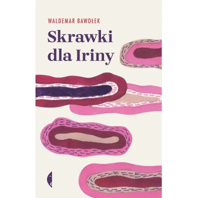 Skrawki dla Iriny - Waldemar Bawo�ek