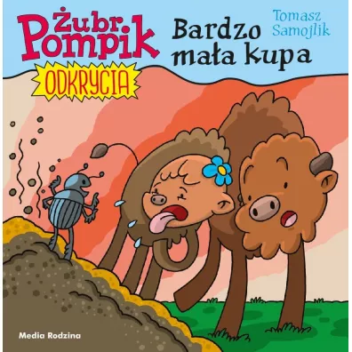 Bardzo ma�a kupa. �ubr Pompik. Odkrycia. Tom 10