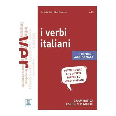 I verbi italiani A1-C1 - Silvia Consonno, Sonia  Bailini