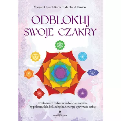 Odblokuj swoje czakry - David  Raniere, Margaret Lynch Raniere