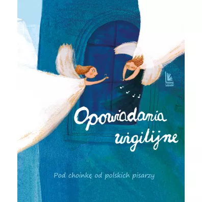 Opowiadania wigilijne - Agnieszka Frczek, Anna Onichimowska, Barbara Gawryluk, Barbara Kosmowska, Barbara Stenka, Beata Ostrowicka, Ewa Chotomska, Grzegorz Kasdepke, Irena Landau, Izabella Klebaska, Joanna Papuziska, Kalina Jerzykowska, Kazimierz Szymeczko, Pawe Bersewicz, Wanda Chotomska, Joanna Olech