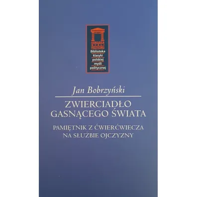 Zwierciad�o gasn�cego �wiata - Jan  Bobrzy�ski