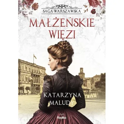 Ma��e�skie wi�zi. Saga warszawska. Tom 4 - Katarzyna Maludy