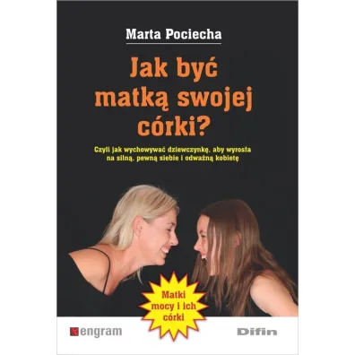 Jak by� matk� swojej c�rki? - Marta Pociecha