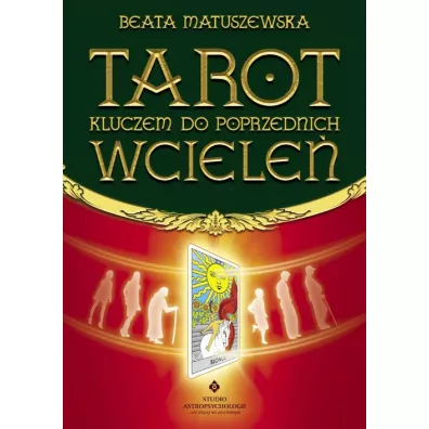 Tarot kluczem do poprzednich wciele - Beata Matuszewska