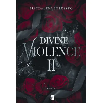 Divine Violence 2. Seria Divine. Tom 2 - Magdalena  Mileszko