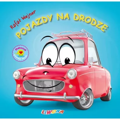 Maluszek poznaje �wiat. Pojazdy na drodze - Rafa� Wejner