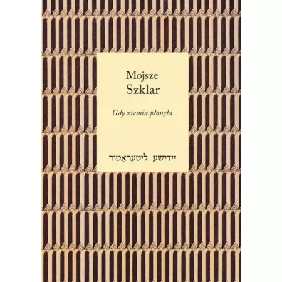 Gdy ziemia p�on�a - Szklar Mojsze