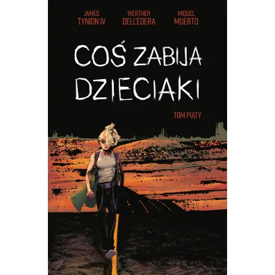 Co� zabija dzieciaki. Tom 5 - James Tynion IV, Werther Dell'Edera, Miquel Muerto