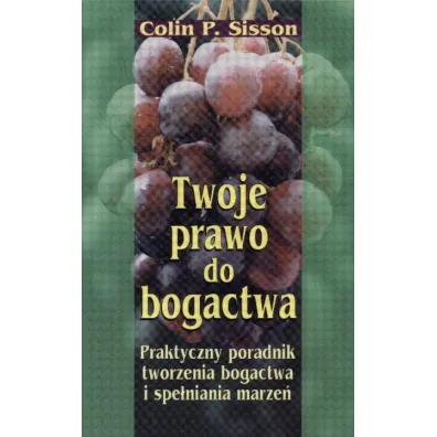 Twoje prawo do bogactwa - Colin P. Sisson