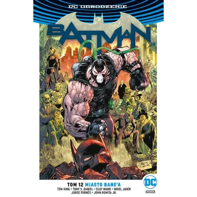 DC Odrodzenie Miasto Bane'a. Batman. Tom 12 - Tony S. Daniel, Mikel Janin, Clay  Mann, Tom King, Jorge Fornes