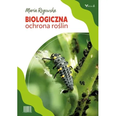 Biologiczna ochrona ro�lin - Maria  Rogowska