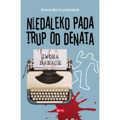 Niedaleko pada trup od denata - Iwona Banach