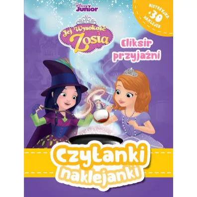 Czytanki naklejanki. Disney Junior Jej Wysoko Zosia. Eliksir przyjani