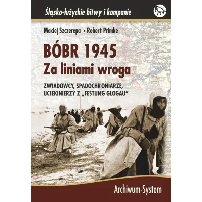 B�br 1945. Za liniami wroga BR - Maciej Szczerepa, Robert Primke