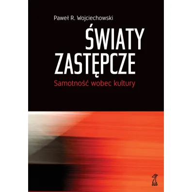 �wiaty zast�pcze samotno�� wobec kultury - Pawe� R Wojciechowski