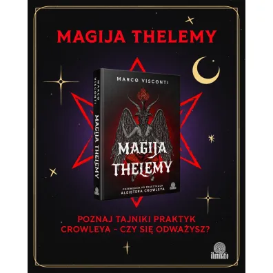 Magija thelemy. Przewodnik po praktykach Aleistera Crowleya