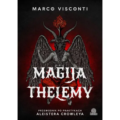 Magija thelemy. Przewodnik po praktykach Aleistera Crowleya