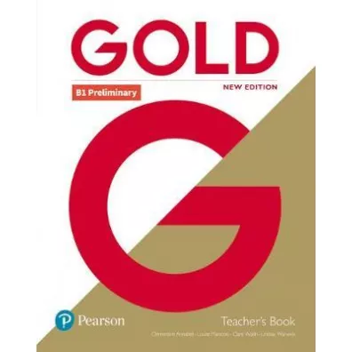 Gold New Edition. B1 Preliminary. Teacher's Book + English Portal access code - Wyatt Rawdon, Clementine Annabell, Louise Manicolo