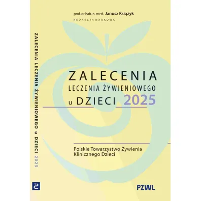Zalecenia leczenia �ywieniowego u dzieci 2025 - Janusz Ksi��yk