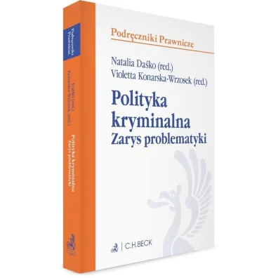Polityka kryminalna. Zarys problematyki