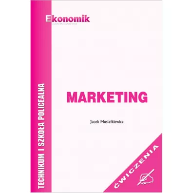 Marketing. wiczenia dla technikum, szk policealnych - Jacek Musiakiewicz