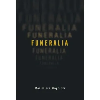 Funeralia i wiersze o zabijaniu - Kazimierz W�ycicki