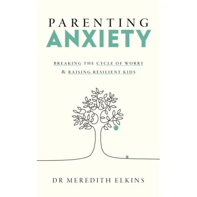 Parenting Anxiety - Meredith  Elkins