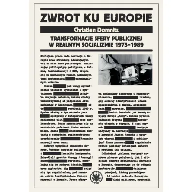 Zwrot ku Europie Transformacje sfery publicznej w realnym socjalizmie 1975-1989 - Christian  Domnitz