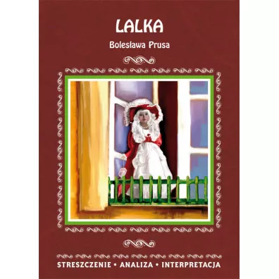 Lalka Boles�awa Prusa Streszczenie analiza interpretacja - Edyta  Giczewska-Warcho�