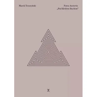 Nowa Austeria Pod Kr�lem-Duchem - Marek Troszy�ski