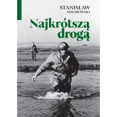 Najkr�tsz� drog� - Stanis�aw Sosabowski