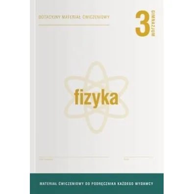 Fizyka 3. Dotacyjny materia� �wiczeniowy. Gimnazjum - Roman Grzybowski