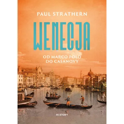 Wenecja. Od Marco Polo do Casanovy