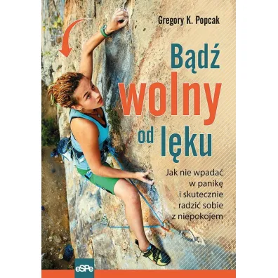 B�d� wolny od l�ku - Gregory K. Popcak