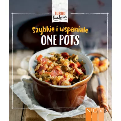 Turbo kuchnia. Szybkie i wspaniae One Pots