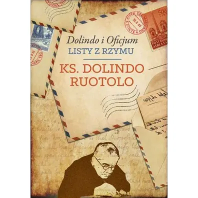 Ks. Dolindo i Oficjum. Listy z Rzymu - Dolindo Ruotolo