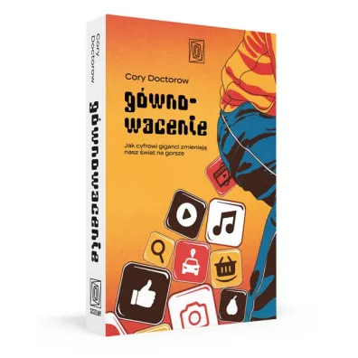 G�wnowacenie. Jak cyfrowi giganci zmieniaj� nasz �wiat na gorsze
