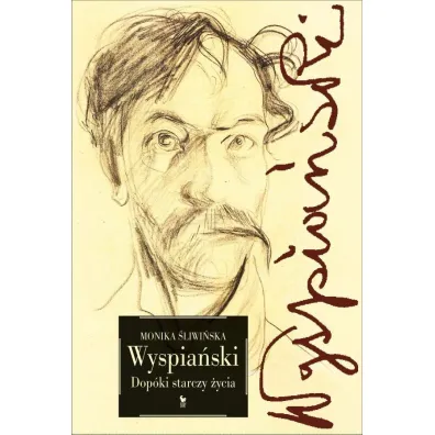 Wyspia�ski. Dop�ki starczy �ycia - Monika �liwi�ska