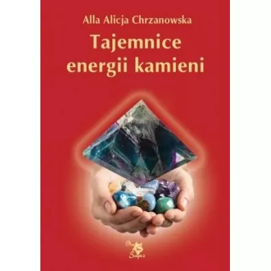 Tajemnice energii kamieni - Alla Alicja Chrzanowska