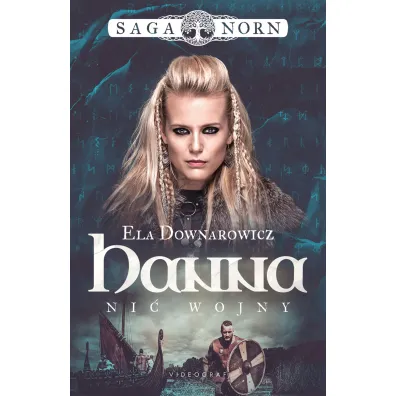 Hanna, ni� wojny. Saga Norn. Tom 1 - Ela Downarowicz