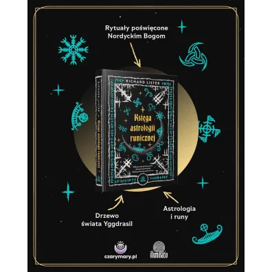 Ksi�ga astrologii runicznej. Odkryj swoje przeznaczenie i kosmiczn� harmoni� dzi�ki pradawnej m�dro�ci run