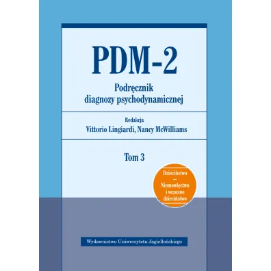 PDM-2. Podr�cznik diagnozy psychodynamicznej. Tom 3