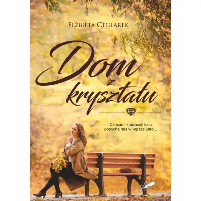 Dom z krysztau - Elbieta Ceglarek